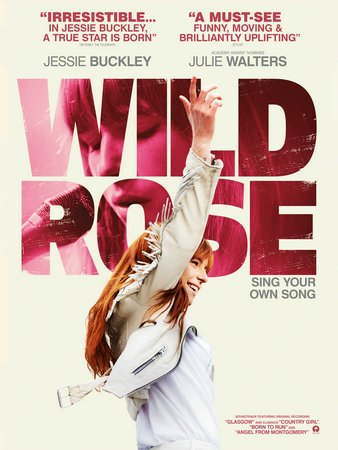 Wild Rose, Jessie Buckley, Julie Walters, Sophie Okonedo, Jamie Sives, Ashley Shelton, Matt Costello, Jane Patterson, Lesley Hart, Carol Pyper Rafferty, Natalie McConnon