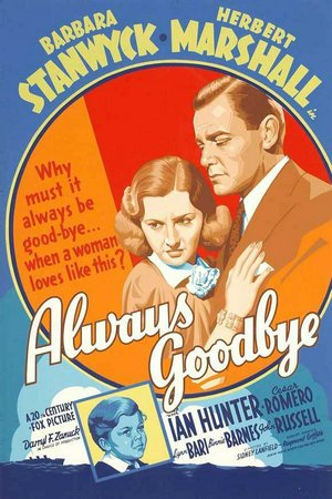 Always Goodbye, Barbara Stanwyck,Herbert Marshall,Ian Hunter,César Romero,Lynn Bari,Binnie Barnes,John Russell,Mary Forbes,Albert Conti,Marcelle Corday