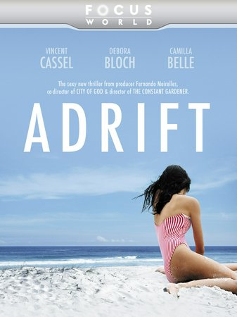 Adrift, Camilla Belle,Vincent Cassel,Cauã Reymond,Débora Bloch,Laura Neiva,Gregório Duvivier,Gabriela Flarys,Izadora Armelin,Daniel Passi,Josefina Schiller