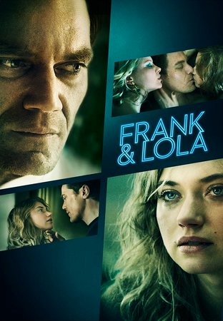 Frank & Lola, Michael Shannon,Imogen Poots,Michael Nyqvist,Justin Long,Emmanuelle Devos,Rosanna Arquette,Suteara Vaughn,Alex Lombard,Sara Verhagen,Amy Argyle
