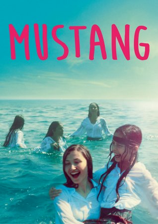 Mustang, Doğa Zeynep Doğuşlu, Güneş Nezihe Şensoy, Elit İşcan, Tuğba Sunguroğlu, İlayda Akdoğan