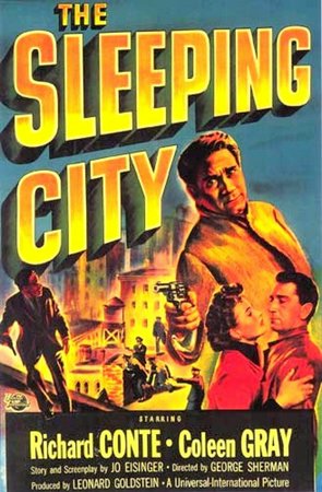 The Sleeping City, Richard Conte,Coleen Gray,Alex Nicol,Richard Taber,Peggy Dow,John Alexander,James J. Van Dyk,Hugh Reilly,Michael Strong,Frank M. Thomas