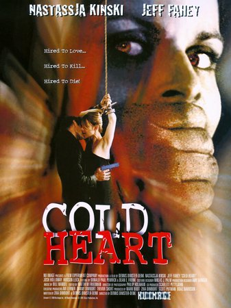 Cold Heart, Nastassja Kinski,Jeff Fahey,Josh Holloway,Hudson Leick,Janne Campbell,Lincoln Myerson,Bob Sattler,Hudson Leick
