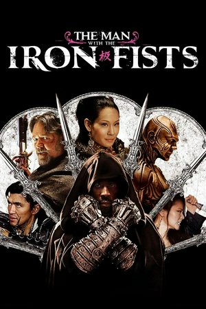 The Man With the Iron Fists, The Rza,Russell Crowe,Lucy Liu,Cung Le,Byron Mann,Rick Yune,Dave Bautista,Daniel Wu,Osric Chau,Darren Scott