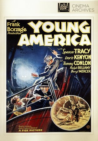 Young America, Spencer Tracy,Doris Kenyon,Ralph Bellamy,Beryl Mercer,Sarah Padden,Robert E. Homans,Raymond Borzage,Dawn O'Day,Betty Jane Graham,Spec O'Donnell