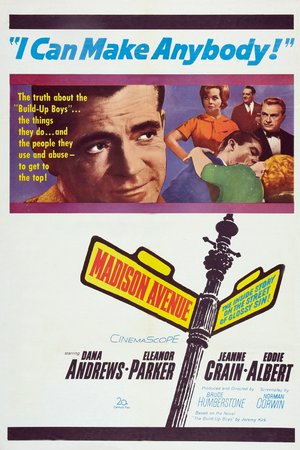 Madison Avenue, Dana Andrews, Eleanor Parker, Eddie Albert, Jeanne Crain, Howard St. John, Henry Daniell, Kathleen Freeman, David White, Betti Andrews, Jack Orrison