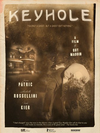 Keyhole, Jason Patric,Isabella Rossellini,Udo Kier,Brooke Palsson,Louis Negin,David Wontner,Kevin McDonald,Tattiawna Jones,Darcy Fehr,Tyhr Trubiak