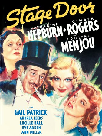 Bühneneingang, Katharine Hepburn,Ginger Rogers,Adolphe Menjou,Constance Collier,Gail Patrick,Lucille Ball,Eve Arden,Ann Miller,Samuel S. Hinds,Franklin Pangborn