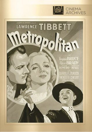 Metropolitan, Lawrence Tibbett,Virginia Bruce,Alice Brady,César Romero,Thurston Hall,Luis Alberni,George F. Marion Sr.,Ruth Donnelly,Franklyn Ardell,Adrian Rosley