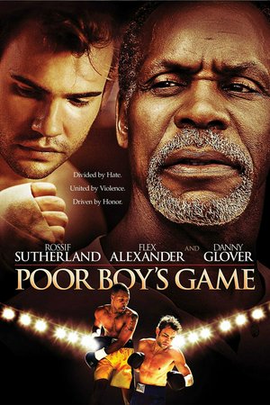 Poor Boy's Game, Rossif Sutherland,Danny Glover,Greg Bryk,Flex Alexander,Laura Regan,Tonya Lee Williams,Stephen McHattie,K.C. Collins,Wes Williams,Dwain Murphy