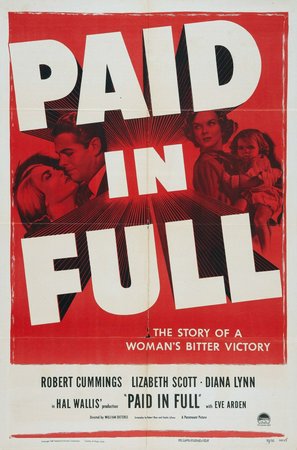 Paid in Full, Lizabeth Scott,Robert Cummings,Diana Lynn,Eve Arden,Ray Collins,Frank McHugh,Stanley Ridges,Louis Jean Heydt,John Bromfield,Kristine Miller