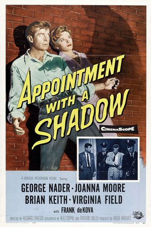 Appointment with a Shadow, George Nader,Brian Keith,Virginia Field,Frank DeKova,Stephen Chase,Joanna Moore,Tony Curtis,Marisa Pavan,Gilbert Roland,Jay C. Flippen