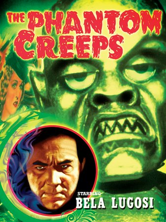 The Phantom Creeps, Bela Lugosi,Robert Kent,Dorothy Arnold,Regis Toomey,Edwin Stanley,Jack C. Smith,Edward Van Sloan,Dora Clement,Anthony Averill,Monte Vandergrift