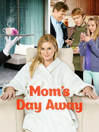 Mom's Day Away, Bonnie Somerville,James Tupper,Ona Grauer,Kevin McNulty,Toby Levins,Iain Belcher,Kaitlyn Bernard