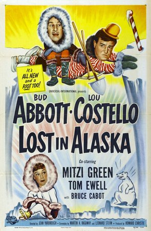 Lost in Alaska, Bud Abbott,Lou Costello,Mitzi Green,Tom Ewell,Bruce Cabot,Emory Parnell,Jack Ingram,Rex Lease,Joe Kirk,Minerva Urecal