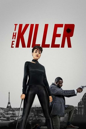 The Killer, Nathalie Emmanuel,Sam Worthington,Omar Sy,Diana Silvers,Angeles Woo,Eric Cantona,Saïd Taghmaoui,Tchéky Karyo,Guillaume Kerbusch,Fabrice Scott