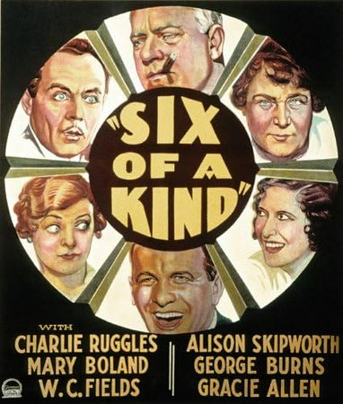 Six of a Kind, George Burns,Gracie Allen,Charlie Ruggles,Mary Boland,W.C. Fields,Alison Skipworth,Bradley Page,Grace Bradley,William J. Kelly,James Burke
