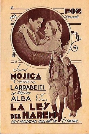 La ley del harem, José Mojica,Maria Alba,Ralph Navarro,Julio Villareal,Rafael Calvo,Miguel Ligero,Francisco Moreno,Alfredo del Diestro,Eumenio Blanco