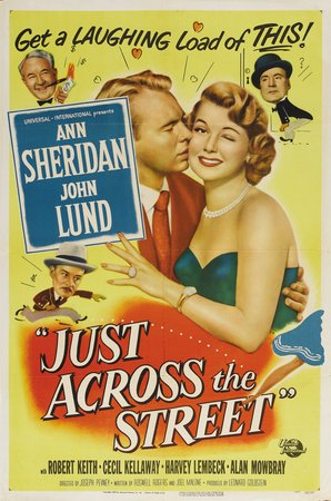 Just Across the Street, Ann Sheridan,John Lund,Robert Keith,Cecil Kellaway,Harvey Lembeck,Alan Mowbray,Natalie Schafer,George Eldredge,Burt Mustin,Billie Bird