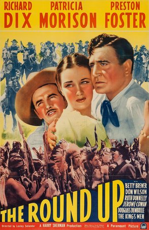 The Round up, Richard Dix,Patricia Morison,Preston Foster,Don Wilson,Ruth Donnelly,Betty Brewer,Douglas Dumbrille,Jerome Cowan,Dick Curtis,William Haade