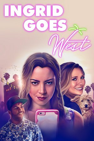Ingrid Goes West, Aubrey Plaza,Elizabeth Olsen,O'Shea Jackson Jr.,Pom Klementieff,Wyatt Russell,Billy Magnussen,Hannah Pearl Utt,Joseph Breen,Angelica Amor,Meredith Hagner