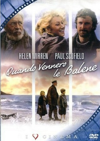 When the Whales Came, Paul Scofield, Helen Mirren, Helen Pearce, Max Rennie, David Threlfall, David Suchet, Jeremy Kemp, Barbara Jefford, Irene Wilson, Fergus Rees