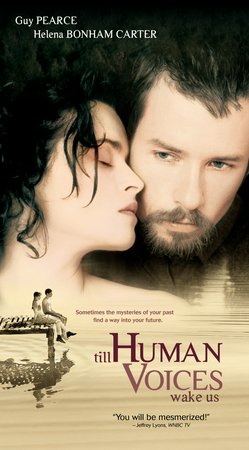 Till Human Voices Wake Us, Guy Pearce,Helena Bonham Carter,Frank Gallacher,Lindley Joyner,Brooke Harman,Peter Curtin,Margot Knight,Anthony Martin,Dawn Klingberg,Stewart Faichney