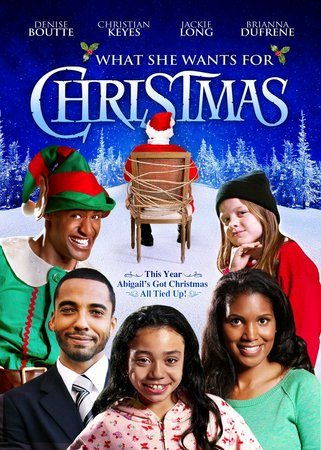 What She Wants for Christmas, Brianna Dufrene,Lily Solange Hewitt,Christian Keyes,Denise Boutte,Jackie Long