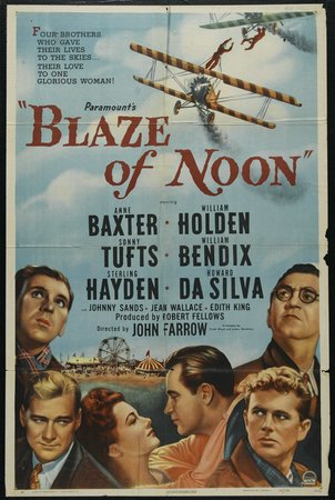 Blaze of Noon, William Holden,Sterling Hayden,Sonny Tufts,Anne Baxter,William Bendix,Howard da Silva,Johnny Sands,Jean Wallace,Edith King,Lloyd Corrigan