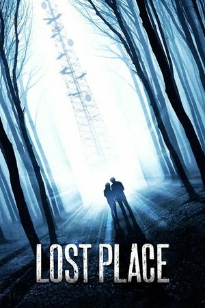 Lost Place, François Göske,Josefine Preuß,Jytte-Merle Böhrnsen,Pit Bukowski,Anatole Taubman