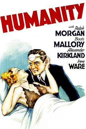 Humanity, Boots Mallory,Alexander Kirkland,Irene Ware,Wade Boteler,Christian Rub,Betty Jane Graham,Ferike Boros,Crauford Kent,Nella Walker
