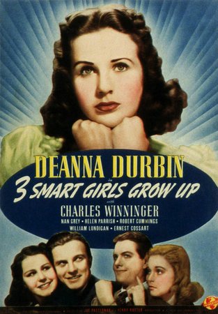 Three Smart Girls Grow Up, Deanna Durbin,Nan Grey,Helen Parrish,Robert Cummings,Charles Winninger,William Lundigan,Ernest Cossart,Nella Walker,Felix Bressart,Grady Sutton