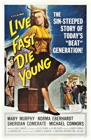 Live Fast, Die Young, Mike Connors,Norma Eberhardt,Mary Murphy,Sheridan Comerate,Peggy Maley,Jay Jostyn,Troy Donahue,Carol Varga,Joan Marshall,Gordon Jones