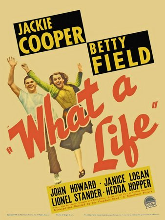 What a Life, Jackie Cooper,Betty Field,Hedda Hopper,Janice Logan,Vaughan Glaser,Lionel Stander,James Corner,Dorothy Stickney,Kathleen Lockhart,Lucien Littlefield