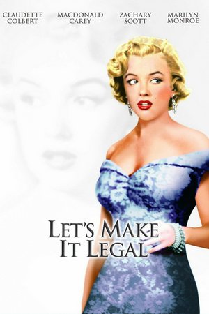 Let's Make It Legal, Claudette Colbert,Macdonald Carey,Zachary Scott,Robert Wagner,Barbara Bates,Marilyn Monroe,Frank Cady,Jim Hayward,Carol Savage,Paul Gerrits