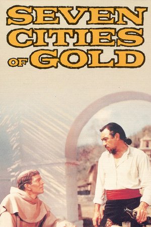 Die sieben goldenen Städte, Michael Rennie,Richard Egan,Anthony Quinn,Jeffrey Hunter,Rita Moreno,Eduardo Noriega,Leslie Bradley,Leslie E. Bradley,John Doucette,Víctor Junco