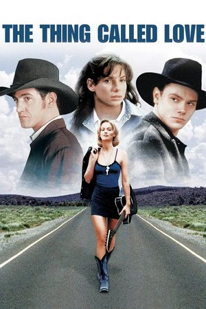 The Thing called Love - Die Entscheidung fürs Leben, River Phoenix,Samantha Mathis,Dermot Mulroney,Sandra Bullock,K.T. Oslin,Anthony Clark,Webb Wilder,Trisha Yearwood,Earl Poole Ball,Wayne Grace