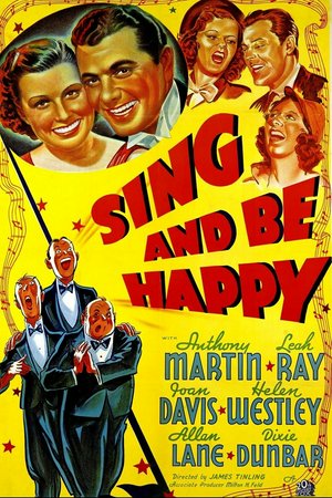 Sing and Be Happy, Tony Martin,Berton Churchill,Leah Ray,Helen Westley,Dixie Dunbar,Joan Davis,Allan Lane,Andrew Tombes,Chick Chandler,Edward Cooper