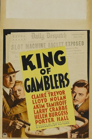 King of Gamblers, Claire Trevor,Lloyd Nolan,Akim Tamiroff,Larry Crabbe,Buster Crabbe,Helen Burgess,Porter Hall,Harvey Stephens,Barlowe Borland,Purnell Pratt