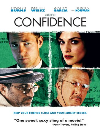 Confidence, Edward Burns,Dustin Hoffman,Rachel Weisz,Paul Giamatti,Brian Van Holt,Donal Logue,Luis Guzman,Louis Lombardi,Morris Chestnut,Andy Garcia