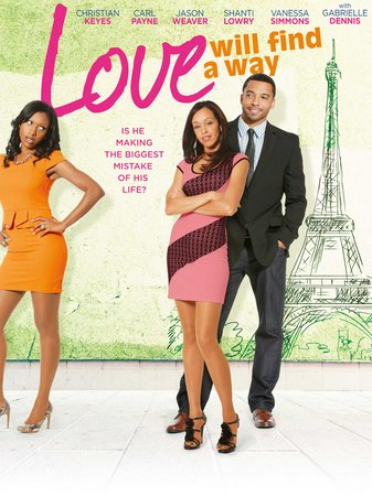 Love Will Find a Way, Christian Keyes,Shanti Lowry,Gabrielle Dennis,Jason Weaver,Suveria Mota,Vanessa Simmons,Carl Payne