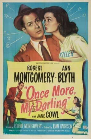 Once More, My Darling, Robert Montgomery,Ann Blyth,Jane Cowl,Don Beddoe,Lillian Randolph,Steven Geray,John Ridgely,Roland Winters,Maurice Cass,Taylor Holmes