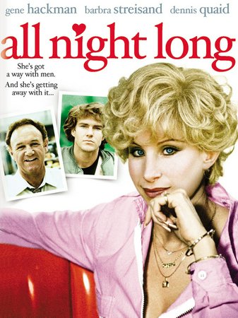 All Night Long, Gene Hackman,Barbra Streisand,Diane Ladd,Dennis Quaid,Kevin Dobson,William Daniels,Hamilton Camp,Terry Kiser,Charles Siebert,Vernee Watson