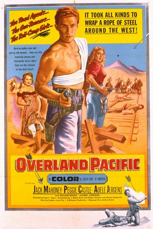 Overland Pacific, Jock Mahoney, Peggie Castle, Adele Jergens, William Bishop, Walter Sande, Chubby Johnson, Pat Hogan, Chris Alcaide, Phil Chambers, George Eldredge