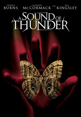 A Sound of Thunder, Edward Burns,Catherine McCormack,Ben Kingsley,Jemima Rooper,David Oyelowo,Wilfried Hochholdinger,Corey Johnson,August Zirner,Armin Rohde,Heike Makatsch