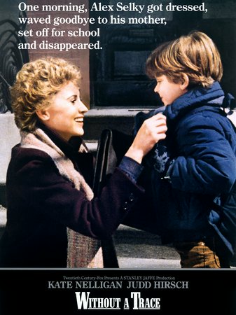 Without a Trace, Kate Nelligan, Judd Hirsch, David Dukes, Stockard Channing, Jacqueline Brookes, Keith McDermott, Kathleen Widdoes, Danny Corkill, Cheryl Giannini, David Simon