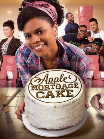 Apple Mortgage Cake, Kimberly Elise, A.J. Saudin, Kevin Hanchard, Millie Davis, Shanice Banton, Pauline Wong, Joanne Boland