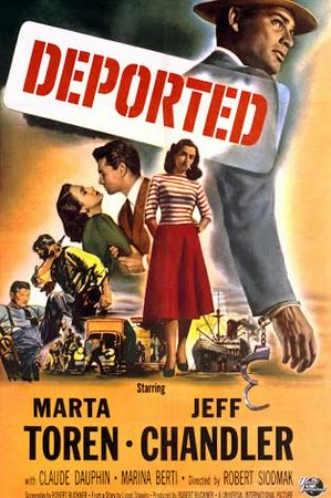 Deported, Jeff Chandler,Marta Toren,Claude Dauphin,Richard Rober,Marina Berti,Silvio Minciotti,Carlo Rizzo,Mimi Aguglia,Adriano Ambrogi,Michael Tor