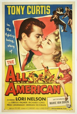 The All American, Tony Curtis,Lori Nelson,Richard Long,Mamie Van Doren,Gregg Palmer,Paul Cavanagh,Herman Hickman,Barney Phillips,Jimmy Hunt,Stuart Whitman