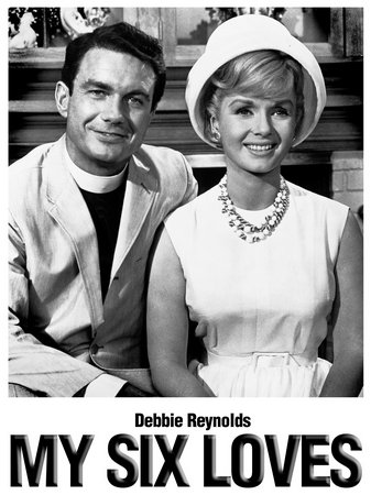 My Six Loves, Debbie Reynolds,Cliff Robertson,David Janssen,Eileen Heckart,Jim Backus,Pippa Scott,John McGiver,Hans Conried,Mary McCarty,Alice Ghostley